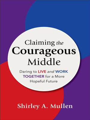cover image of Claiming the Courageous Middle